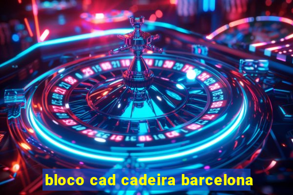 bloco cad cadeira barcelona